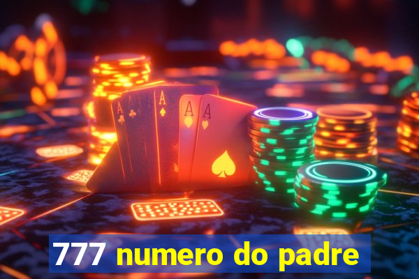 777 numero do padre