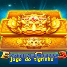 jogo do tigrinho bonus sem deposito