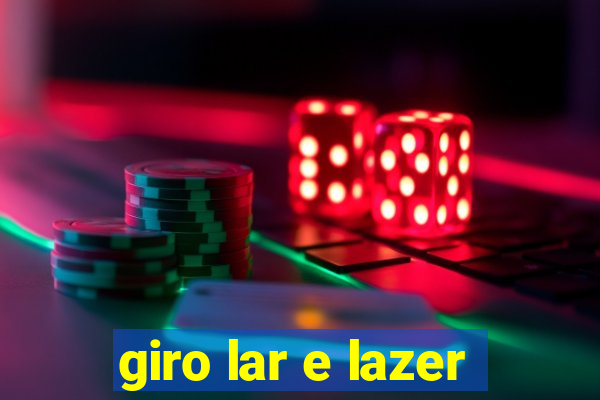 giro lar e lazer