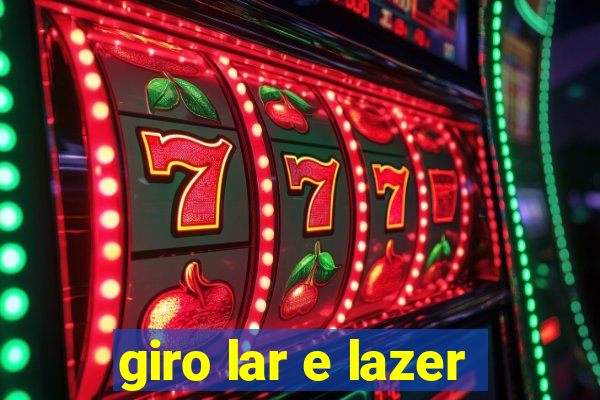 giro lar e lazer