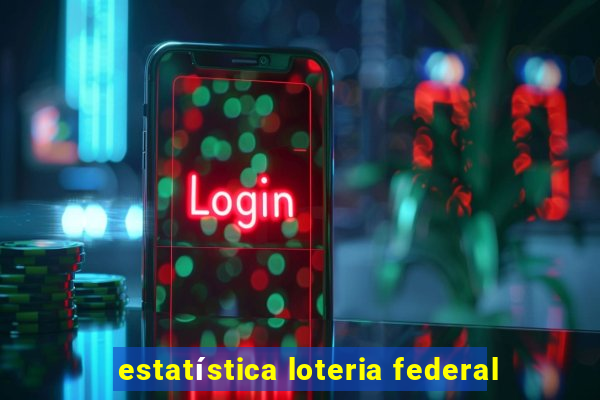 estatística loteria federal