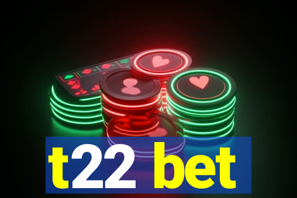 t22 bet