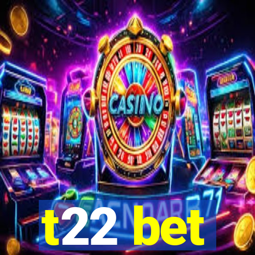 t22 bet