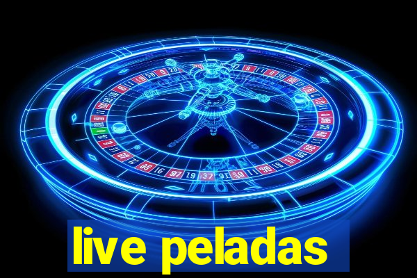 live peladas