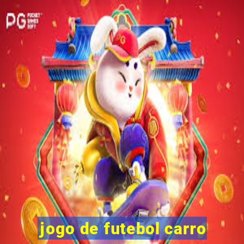 jogo de futebol carro