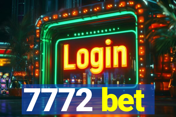 7772 bet