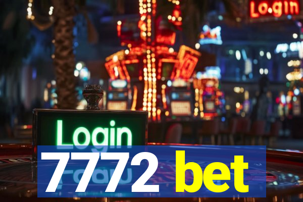 7772 bet