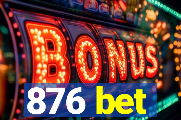 876 bet