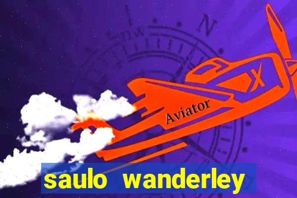 saulo wanderley filho fortuna