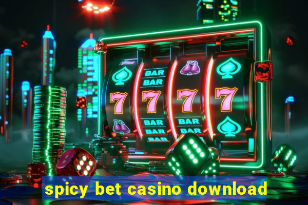 spicy bet casino download