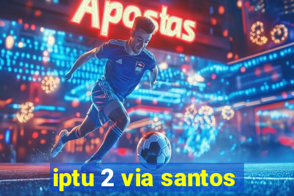 iptu 2 via santos