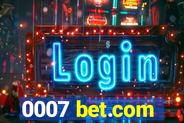 0007 bet.com