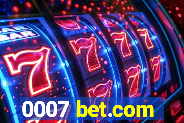 0007 bet.com