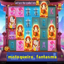 motoqueiro fantasma portal zacarias