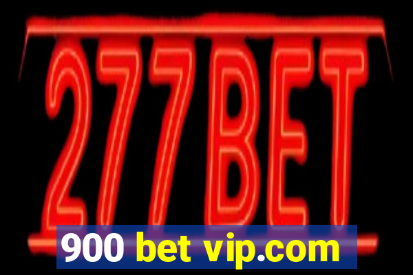 900 bet vip.com