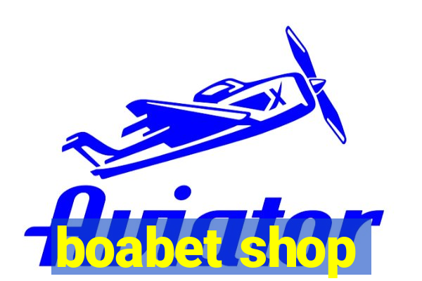 boabet shop