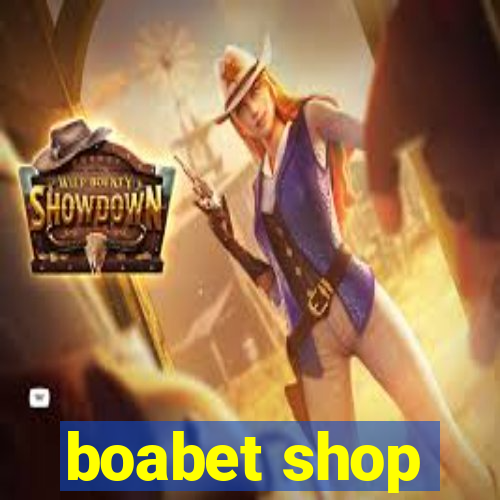 boabet shop