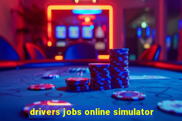 drivers jobs online simulator