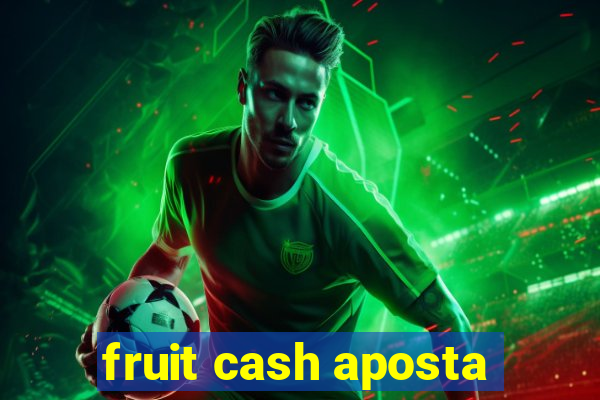 fruit cash aposta