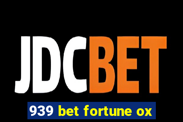 939 bet fortune ox