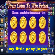 my little pony jogos