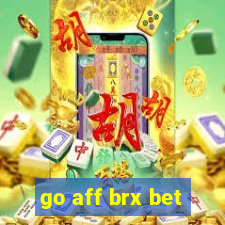 go aff brx bet