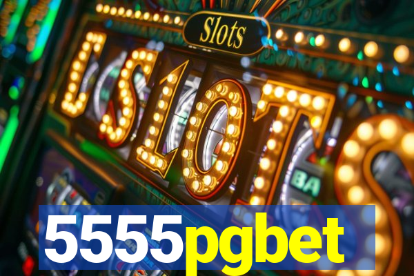 5555pgbet