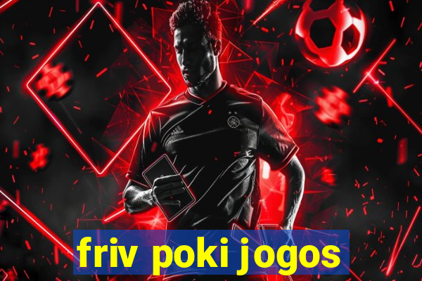 friv poki jogos