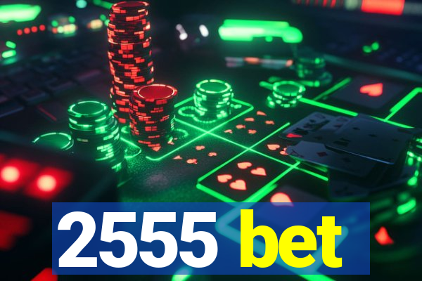 2555 bet