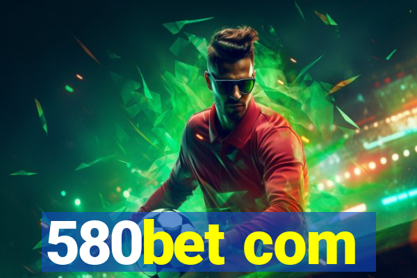 580bet com