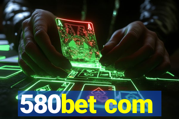 580bet com