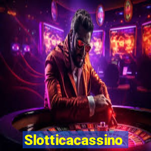 Slotticacassino