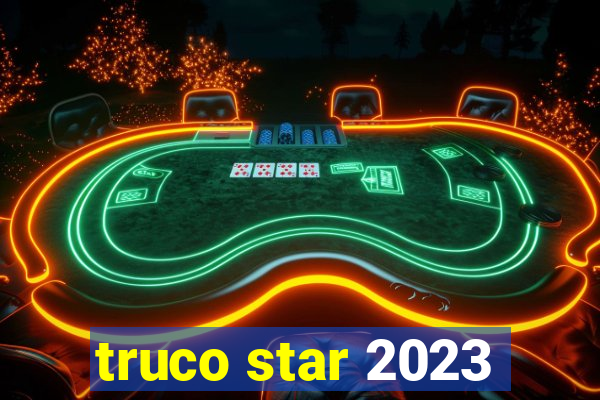 truco star 2023