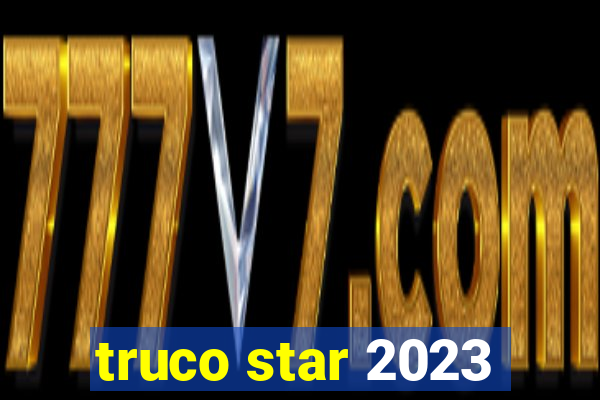 truco star 2023