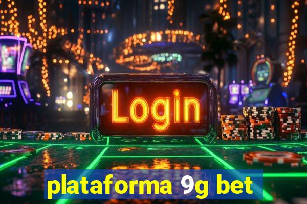 plataforma 9g bet