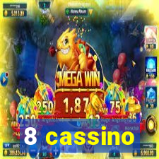 8 cassino