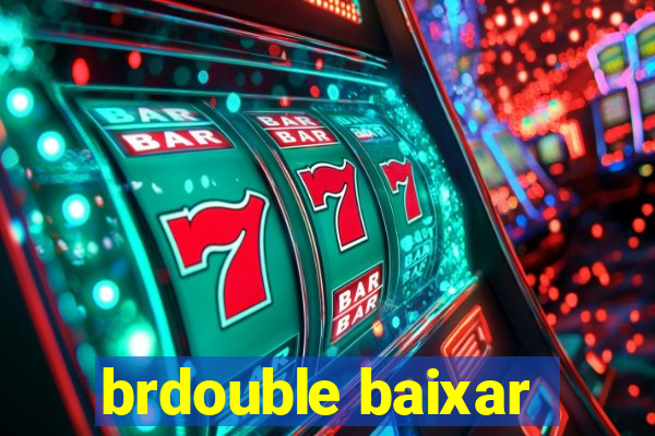 brdouble baixar