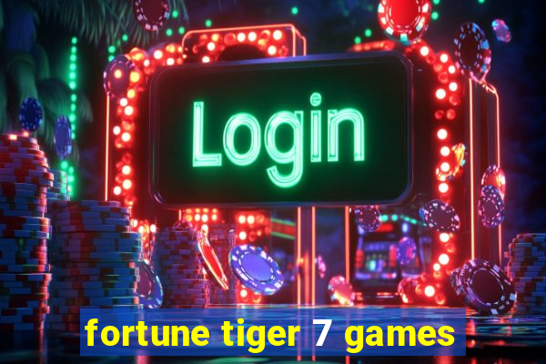 fortune tiger 7 games