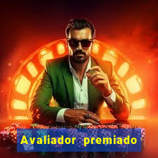 Avaliador premiado reclame aqui