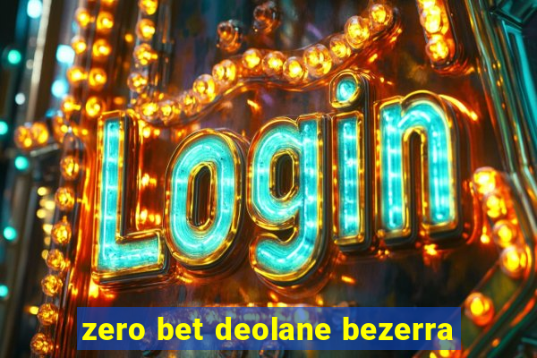 zero bet deolane bezerra