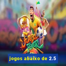 jogos abaixo de 2.5