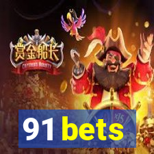 91 bets