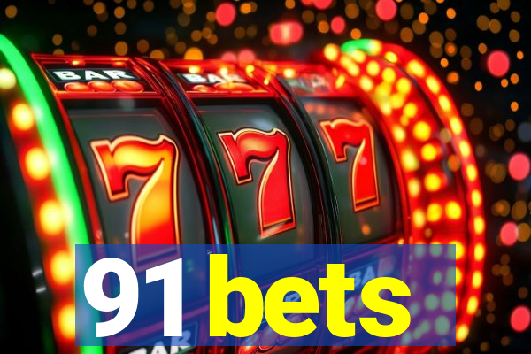 91 bets