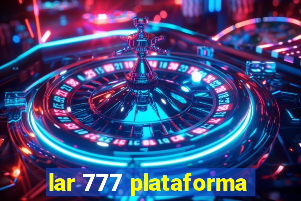 lar 777 plataforma