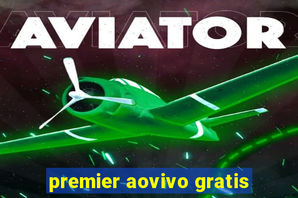 premier aovivo gratis