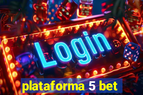 plataforma 5 bet