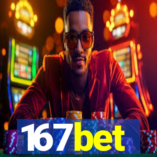 167bet