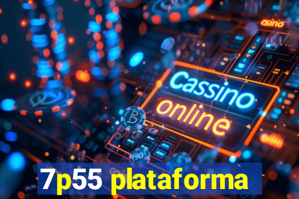 7p55 plataforma