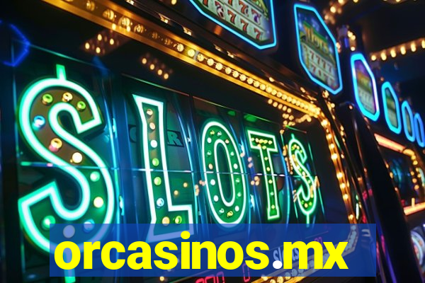 orcasinos.mx