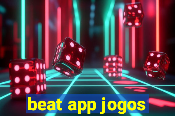 beat app jogos